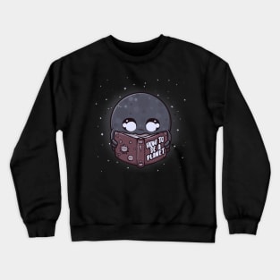 Be A Planet Crewneck Sweatshirt